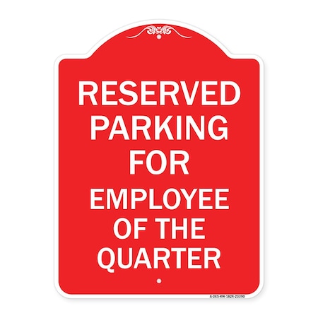 Signmission Parking Reserved for Employee of Quarter, Red & White Aluminum Sign, 18" x 24", RW-1824-23390 A-DES-RW-1824-23390